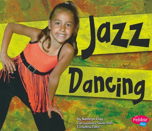 Stock image for Jazz Dancing (Pebble Plus, Dance, Dance, Dance) for sale by SecondSale