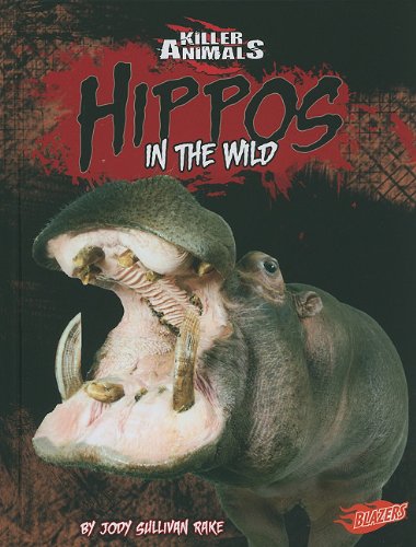 Imagen de archivo de Hippos: In the Wild (Blazers: Killer Animals) a la venta por Ergodebooks