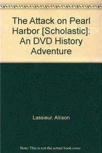 Imagen de archivo de The Attack on Pearl Harbor [Scholastic]: An DVD History Adventure a la venta por HPB-Emerald