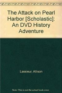 Stock image for The Attack on Pearl Harbor [Scholastic]: An DVD History Adventure for sale by Ergodebooks