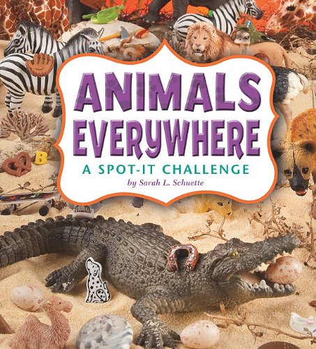 Animals Everywhere: A Spot-it Challenge (A+ Books: Spot It) (9781429644617) by Schuette, Sarah L.