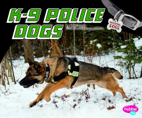 K-9 Police Dogs (Pebble Plus Working Dogs) (9781429644709) by Mari Schuh