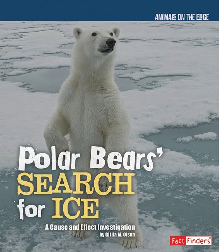 Stock image for Polar Bears' Search for Ice: A Cause and Effect Investigation for sale by ThriftBooks-Atlanta