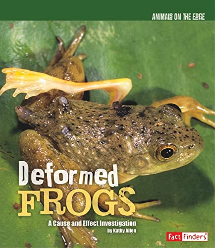 9781429645331: Deformed Frogs: A Cause and Effect Investigation (Animals on the Edge)