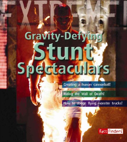 Gravity-defying Stunt Spectaculars (Extreme Adventures!) (Fact Finders) (9781429645553) by Harrison, Paul