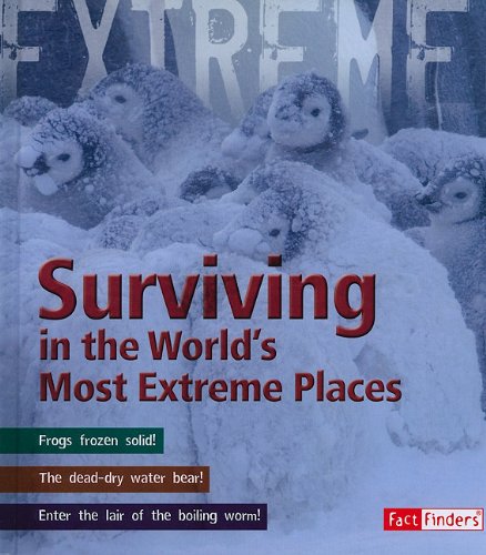 Stock image for Surviving in the World's Most Extreme Places (Extreme Explorations!) (Fact Finders) for sale by More Than Words