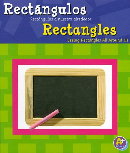 Rectangulos/ Rectangles: Rectangulos a nuestro alrededor/ Seeing Rectangles All Around Us (Figuras Geometricas/ Shape Books) (Spanish Edition) ... Shapes) (Spanish and English Edition) (9781429645867) by Schuette, Sarah L.