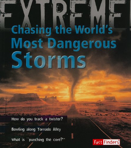 9781429646130: Chasing the World's Most Dangerous Storms (Extreme Explorations!)