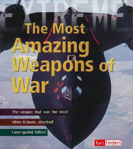 9781429646208: Most Amazing Weapons of War (Extreme Explorations!)