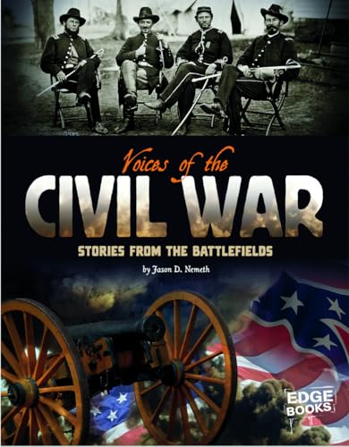 Stock image for Voices of the Civil War : Stories from the Battlefields for sale by Better World Books