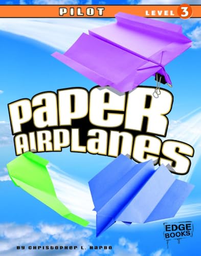Paper Airplanes, Pilot Level 3 (9781429647434) by Christopher L. Harbo