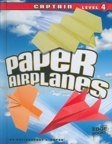 Beispielbild fr Paper Airplanes, Captain Level 4 zum Verkauf von Better World Books