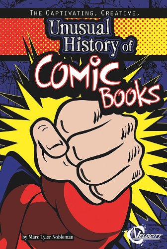 Imagen de archivo de The Captivating, Creative, Unusual History of Comic Books a la venta por Better World Books