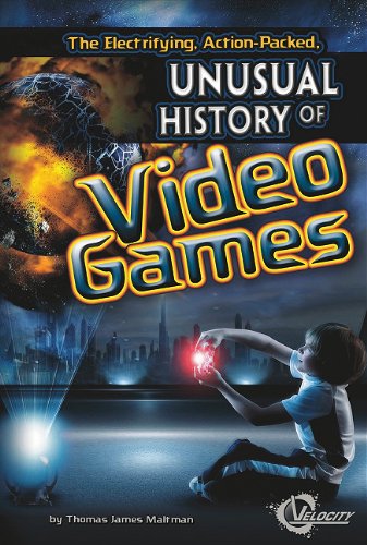 Beispielbild fr The Electrifying, Action-Packed, Unusual History of Video Games (Unusual Histories) zum Verkauf von SecondSale