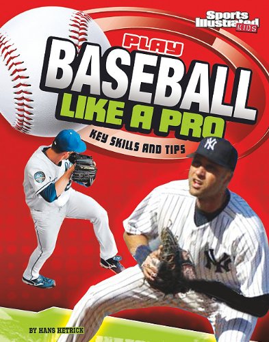 Beispielbild fr Play Baseball Like a Pro : Key Skills and Tips zum Verkauf von Better World Books