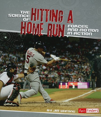 Stock image for The Science of Hitting a Home Run: Forces and Motion in Action for sale by ThriftBooks-Dallas