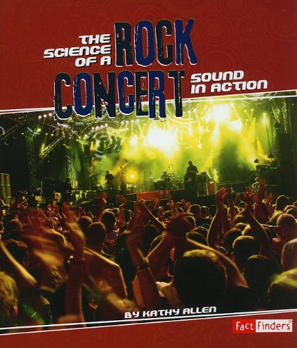 Beispielbild fr The Science of a Rock Concert: Sound in Action (Action Science) zum Verkauf von HPB-Diamond