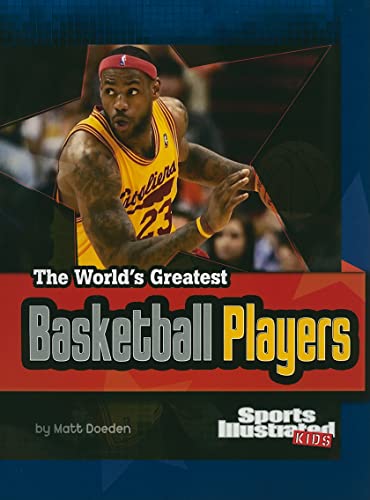 9781429648691: The World's Greatest Basketball Players: Revised and Updated (World's Greatest Sports Stars (Sports Illustrated for Kids))