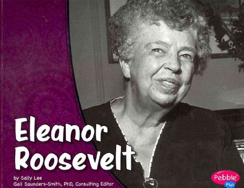 Stock image for Eleanor Roosevelt (Pebble Plus: First Ladies) for sale by More Than Words