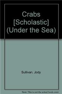 Crabs [Scholastic] (Under the Sea) (9781429650625) by Jody Sullivan Rake