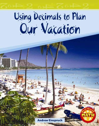 9781429651868: Using Decimals to Plan Our Vacation (Real World Math Level 3)
