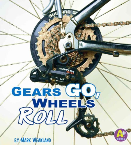 Beispielbild fr Gears Go, Wheels Roll zum Verkauf von Better World Books