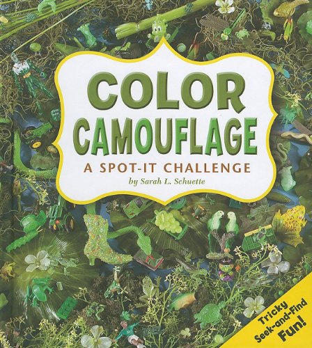 Color Camouflage (A+ Books: Spot It) (9781429652629) by Sarah L. Schuette