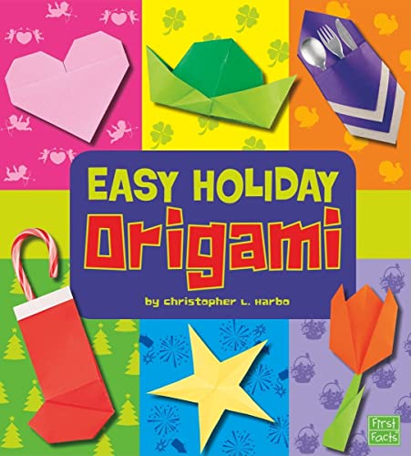 Easy Holiday Origami (First Facts: Easy Origami) (9781429653879) by Christopher L. Harbo