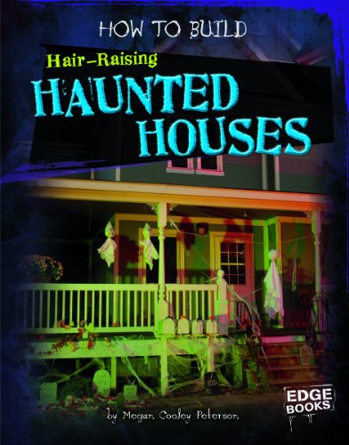 9781429654210: How to Build Hair-Raising Haunted Houses (Edge Books: Halloween Extreme)