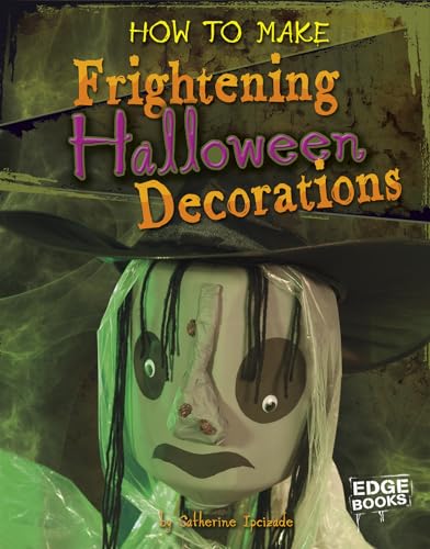 Beispielbild fr How to Make Frightening Halloween Decorations zum Verkauf von Better World Books