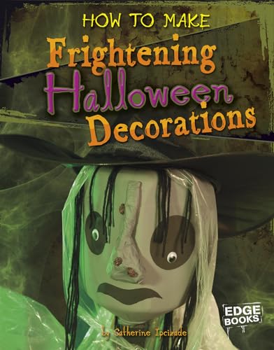 Stock image for How to Make Frightening Halloween Decorations for sale by Better World Books