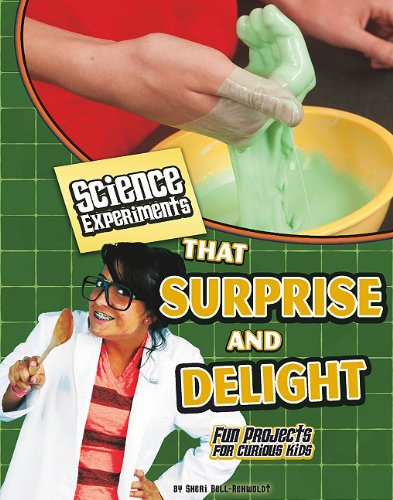 Imagen de archivo de Science Experiments That Surprise and Delight : Fun Projects for Curious Kids a la venta por Better World Books