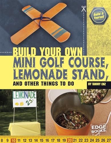 Beispielbild fr Build Your Own Mini Golf Course, Lemonade Stand, and Other Things to Do zum Verkauf von Better World Books