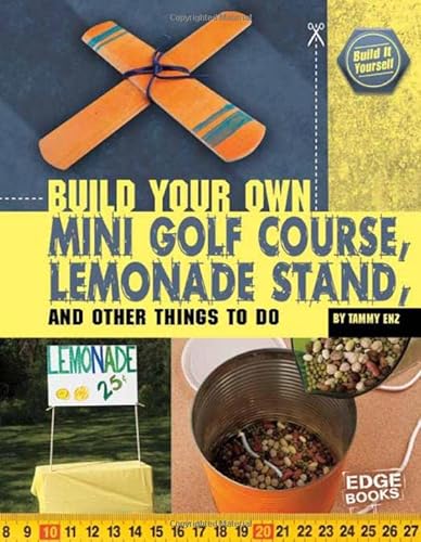 9781429654388: A Build Your Own Mini Golf Course, Lemonade Stand (Edge Books: Build it Yourself)