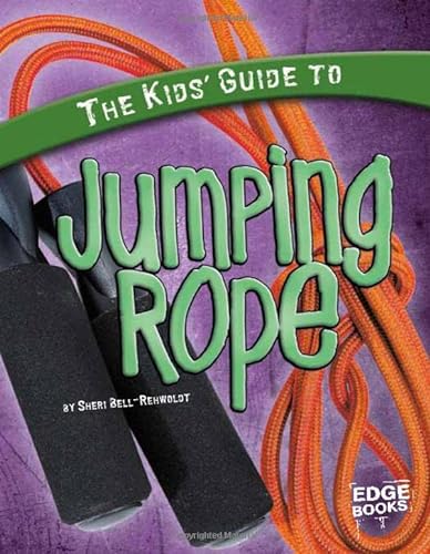 9781429654432: The Kids' Guide to Jumping Rope (Edge Books: Kids' Guides)
