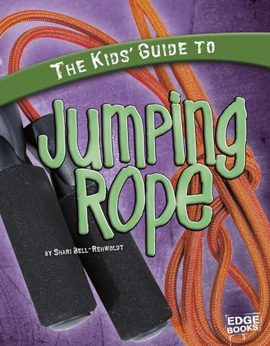 Stock image for The Kids' Guide to Jumping Rope (Kids' Guides) for sale by SecondSale