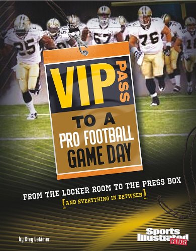 Beispielbild fr VIP Pass to a Pro Football Game Day : From the Locker Room to the Press Box (and Everything in Between) zum Verkauf von Better World Books