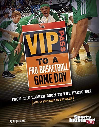 9781429654630: Vip Pass to a Pro Basketball Game Day: From the Locker Room to the Press Box (And Everything in Between) (Sports Illustrated Kids: Game Day)