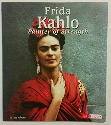 9781429655644: Frida Kahlo [Chicago] : Painter of Strength
