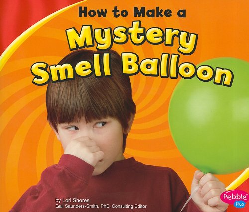 Imagen de archivo de How to Make a Mystery Smell Balloon (Hands-On Science Fun) a la venta por Goodwill of Colorado
