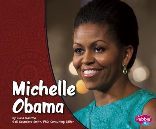 Michelle Obama (First Ladies) (9781429655996) by Lucia Tarbox Raatma