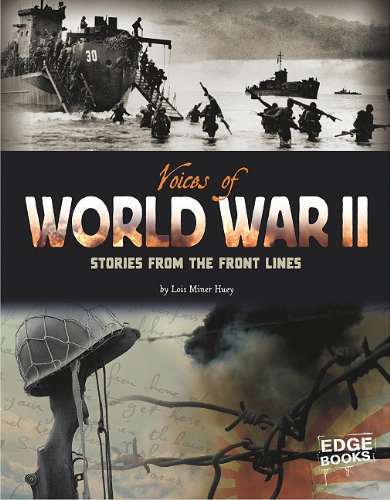 Beispielbild fr Voices of World War II: Stories from the Front Lines (Voices of War) zum Verkauf von Wonder Book