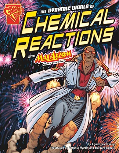 Stock image for The Dynamic World of Chemical Reactions with Max Axiom, Super Scientist (Graphic Science) for sale by Your Online Bookstore