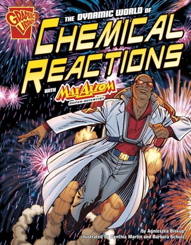 Stock image for The Dynamic World of Chemical Reactions with Max Axiom, Super Scientist (Graphic Science) for sale by Your Online Bookstore