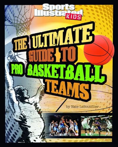 Stock image for The Ultimate Guide to Pro Basketball Teams: Revised and Updated (Ultimate Pro Team Guides (Sports Illustrated for Kids)) for sale by SecondSale