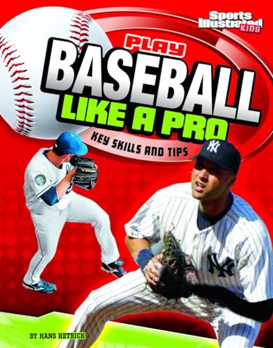 9781429656443: Play Baseball Like a Pro: Key Skills and Tips (Sports Illustrated for Kids: Play Like the Pros)