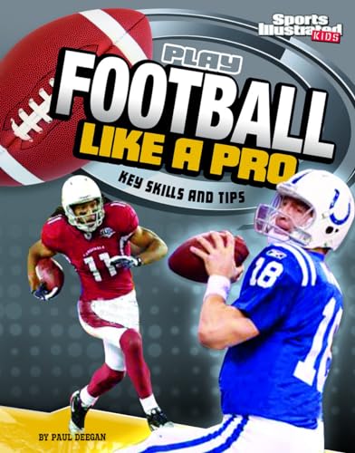 Stock image for Play Football Like a Pro : Key Skills and Tips for sale by Better World Books