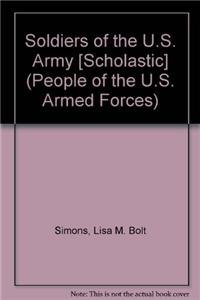 Stock image for Soldiers of the U. S. Army [Scholastic] for sale by Better World Books