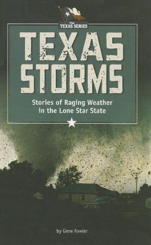 Stock image for Texas Storms: Stories of Raging Weather in the Lone Star State (The Texas Series) for sale by HPB-Ruby