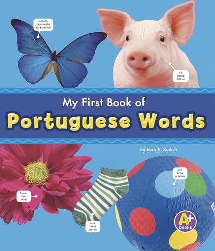 Stock image for My First Book of Portuguese Words (Bilingual Picture Dictionaries) (English and Portuguese Edition) for sale by Goodwill